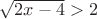 $\sqrt{2x-4}>2$