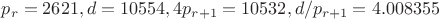 $p_r=2621, d=10554, 4p_{r+1}=10532, d/p_{r+1}=4.008355$