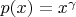 $p(x) = x^{\gamma}$