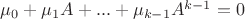 $\mu_0 +\mu_1 A + ... + \mu_{k-1} A^{k-1}=0$