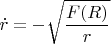 $$\dot{r}=-\sqrt{\frac{F(R)}{r}}$$