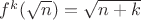 $f^k(\sqrt{n})=\sqrt{n+k}$