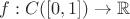 $f:C([0,1])\to\mathbb R$