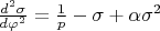 $\frac{d^2{\sigma}}{d{\varphi}^2}=\frac{1}{p}-\sigma+\alpha{\sigma}^2$