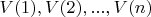 $V(1),V(2),...,V(n)$