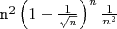 n^2\left(1-\frac{1}{\sqrt{n}}\right)^n\frac{1}{n^2}