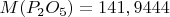 $M(P_2O_5)=141,9444 $