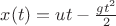 $x(t)=ut-\frac {gt^2} 2$ $x(t)=ut-\frac {gt^2} 2$