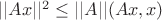 $||Ax||^2\le||A||(Ax,x)$