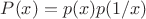$P(x)=p(x)p(1/x)$
