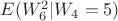 $E(W_6^2|W_4=5)$