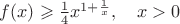 $f(x)\geqslant \frac 1 4 x^{1+\frac 1 x},\quad x>0$