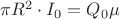 $\pi R^2\cdot I_0=Q_0\mu$