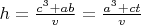 $h= \frac {c^3+ab} {v} = \frac {a^3+ct} {v}$