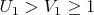 $U_1>V_1 \geq 1$