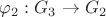 $\varphi_2: G_3 \to G_2$