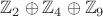 $\mathbb{Z}_2\oplus\mathbb{Z}_4\oplus\mathbb{Z}_9$