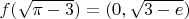 $f(\sqrt{\pi - 3}) = (0, \sqrt{3 - e})$