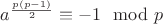 $a^{\frac{p(p-1)}{2}}\equiv -1 \mod{p}$