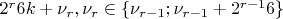 $2^r6k+\nu_r, \nu_r\in\{\nu_{r-1}; \nu_{r-1}+2^{r-1}6\}$