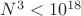 $N^3<10^{18}$