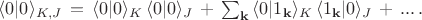 $\langle 0|0\rangle_{K,J}\, = \, \langle 0|0\rangle_K \, \langle 0|0 \rangle_J \,+ \, \sum_{\mathbf{k}}\,\langle 0|1_{\mathbf{k}}\rangle_K \, \langle 1_{\mathbf{k}}|0 \rangle_J \, + \, ... \, .$