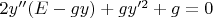 $2y''(E-gy)+gy'^2+g = 0$