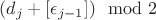 $(d_j +[\epsilon _{j-1}]) \mod 2$