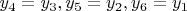 $y_4=y_3, y_5=y_2, y_6=y_1$