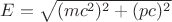 $E=\sqrt{(mc^2)^2+(pc)^2}$