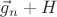 $\vec g_n+H$