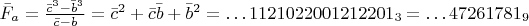 $\bar F_a=\frac{\bar c^3-\bar b^3}{\bar c-\bar b}=\bar c^2+\bar c\bar b+\bar b^2=\dots 1121022001212201_3=\dots 47261781_9$