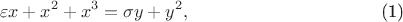 $$\begin{equation}\label{eq}\varepsilon x + x^2 + x^3 = \sigma y + y^2,\end{equation}$$