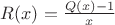 $R(x)=\frac{Q(x)-1}{x}$