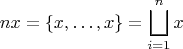 $$nx=\left\lbrace x,\dots,x\right\rbrace=\bigsqcup\limits_{i=1}^nx$$