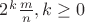 $2^k \frac{m}{n}, k \ge 0$