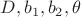 $D, b_1, b_2, \theta$