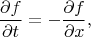$$\frac{\partial f}{\partial t}=-\frac{\partial f}{\partial x},$$