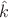 $\hat k$