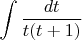 $\displaystyle\int \dfrac {dt}{t(t+1)}$