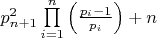 $\[p_{n + 1}^2\prod\limits_{i = 1}^n {\left( {\frac{{{p_i} - 1}}{{{p_i}}}} \right) + n} \]$