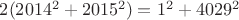 $2(2014^2+2015^2)=1^2+4029^2$