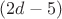 $(2d-5)$