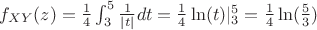$f_{XY}(z)=\frac{1}{4}\int_{3}^{5}\frac{1}{|t|}dt=\frac{1}{4}\ln(t)|_{3}^{5}=\frac{1}{4}\ln(\frac{5}{3})$