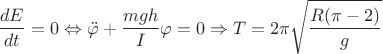 $$\dfrac{dE}{dt}=0 \Leftrightarrow \ddot{\varphi}+\dfrac{mgh}{I}\varphi=0 \Rightarrow T=2\pi\sqrt{\dfrac{R(\pi-2)}{g}}$$