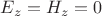 $E_z=H_z=0$
