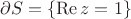 $\partial S = \{\operatorname{Re} z = 1\}$