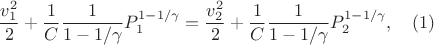 $$
   \dfrac{v_1^2}{2} + \dfrac{1}{C} \dfrac{1}{1-1/\gamma}P_1^{1-1/\gamma }= \dfrac{v_2^2}{2} + \dfrac{1}{C} \dfrac{1}{1-1/\gamma}P_2^{1-1/\gamma},\quad (1)
$$