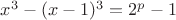 $x^3-(x-1)^3=2^p-1$