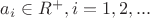 $a_i \in R^+, i=1,2,...$